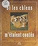 Télécharger le livre :  Si les chiens m'étaient contés