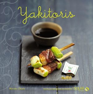Téléchargez le livre :  Yakitori - Nouvelles variations gourmandes