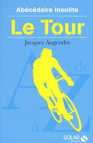 Téléchargez le livre :  Abécédaire insolite du tour