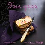 Télécharger le livre :  Foie gras - Nouvelles variations gourmandes