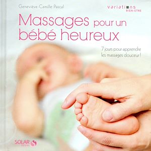 Téléchargez le livre :  Massages pour un bébé heureux