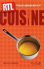 Télécharger le livre :  Cuisine - Trucs et astuces de A à Z RTL