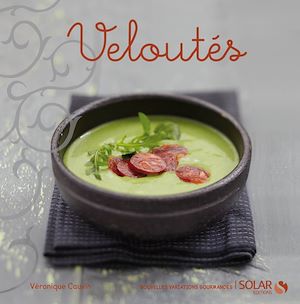 Download the eBook: Veloutés - Nouvelles Variations Gourmandes