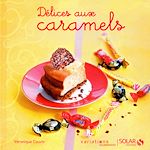 Télécharger le livre :  Délices aux caramels - Variations Gourmandes