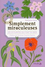 Télécharger le livre :  Simplement miraculeuses - les 25 plantes qui fontdu bien