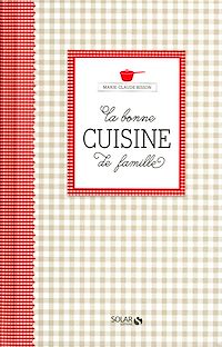 Téléchargez le livre :  La bonne cuisine de famille