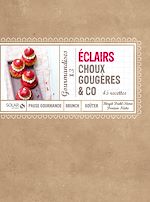Télécharger le livre :  Eclairs, gougères, choux & co - 45 recettes