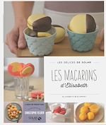 Télécharger le livre :  Les macarons d'Elisabeth - Les délices de Solar