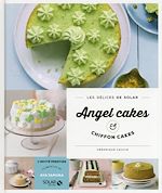 Télécharger le livre :  Chiffon cakes & angel cakes - Les délices de solar