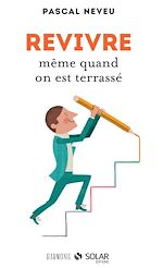 Télécharger le livre :  Revivre même quand on est terrassé