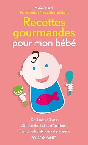 Téléchargez le livre :  Recettes gourmandes pour mon bébé