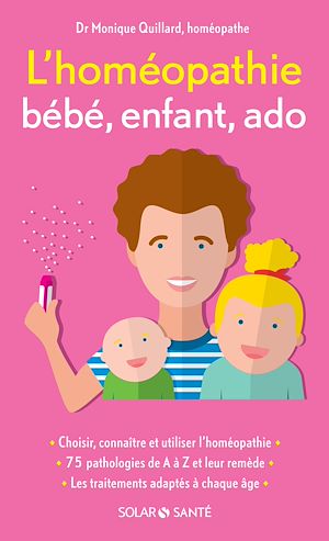 Téléchargez le livre :  L'Homéopathie Bébé, enfant, ado