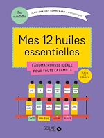 Télécharger le livre :  Mes 12 huiles essentielles