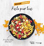 Télécharger le livre :  Pasta pour tous - Super facile