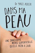 Télécharger le livre :  Dans ma peau - Une enveloppe moins superficielle qu'elle n'en a l'air