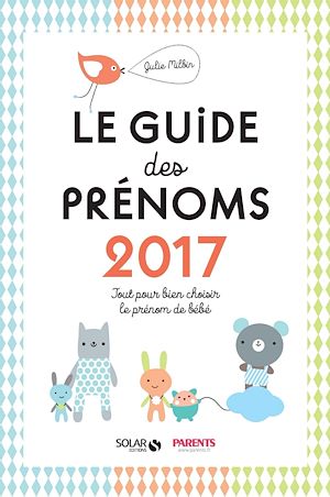 Téléchargez le livre :  Guide des prénoms 2017
