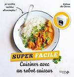 Télécharger le livre :  Cuisine au robot cuiseur - Super facile