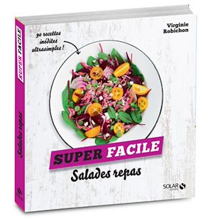 Téléchargez le livre :  Salades repas - super facile