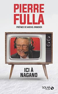 Téléchargez le livre :  Pierre Fulla : "Ici à Nagano..."