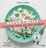 Télécharger le livre :  Cuisiner avec un rice cooker - super facile