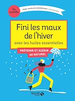 Télécharger le livre :  Fini les maux de l'hiver avec les huiles essentielles