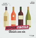 Télécharger le livre :  Choisir son vin - super facile