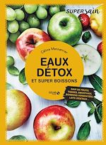 Télécharger le livre :  Eaux détox et super boissons - super sain