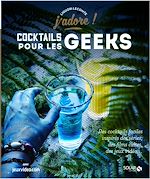 Télécharger le livre :  Cocktails pour les geeks - J'adore