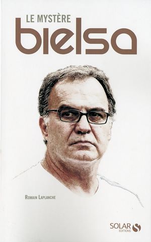 Téléchargez le livre :  Le mystère Bielsa