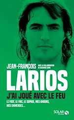 Télécharger le livre :  Larios, j'ai joué avec le feu