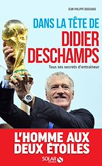 Télécharger le livre :  Dans la tête de Didier Deschamps - Tous ses secrets d'entraîneur