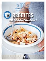 Télécharger le livre :  Recettes au robot cuiseur - 100 recettes à dévorer