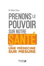Télécharger le livre :  Prenons le pouvoir sur notre santé