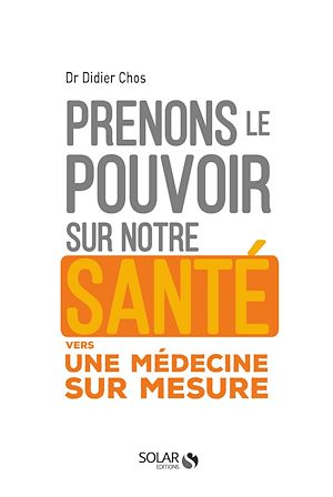 Téléchargez le livre :  Prenons le pouvoir sur notre santé