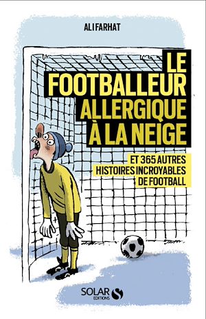 Téléchargez le livre :  Le footballeur allergique à la neige