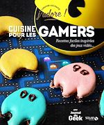 Télécharger le livre :  Cuisine pour les gamers - J'adore