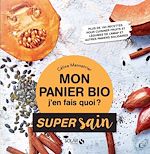 Télécharger le livre :  Mon panier bio, j'en fais quoi ? - super sain