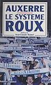 Télécharger le livre :  Auxerre, le système Roux