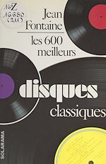 Download this eBook Les 600 meilleurs disques classiques