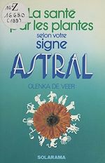 Download this eBook La santé par les plantes selon votre signe astral