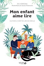 Télécharger le livre :  Mon enfant aime lire - Cultiver le goût de lire en famille