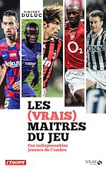 Télécharger le livre :  Les (vrais) maîtres du jeu - Ces indispensables joueurs de l'ombre