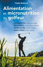 Télécharger le livre :  Alimentation et micronutrition du golfeur