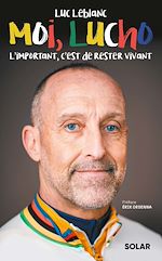 Télécharger le livre :  Moi, Lucho - L'important, c'est de rester vivant