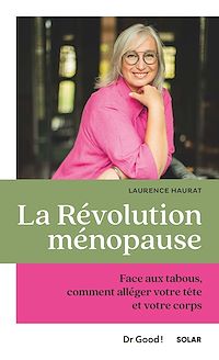 Téléchargez le livre :  La révolution ménopause - Face aux tabous, comment alléger votre tête et votre corps