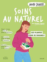 Téléchargez le livre :  Mon cahier Soins au naturel