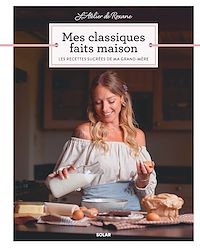 Téléchargez le livre :  L'Atelier de Roxane - Mes classiques faits maison