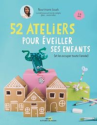 Téléchargez le livre :  52 ateliers pour éveiller ses enfants (et les occuper toute l'année)