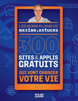 Téléchargez le livre :  300 sites & applis gratuits qui vont changer votre vie