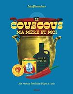 Télécharger le livre :  Le couscous, ma mère et moi